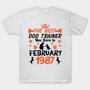 Happy Birthday Dog Mother Father 34 Years Old The Best Dog Trainer Was Born In February 1987 T-Shirt